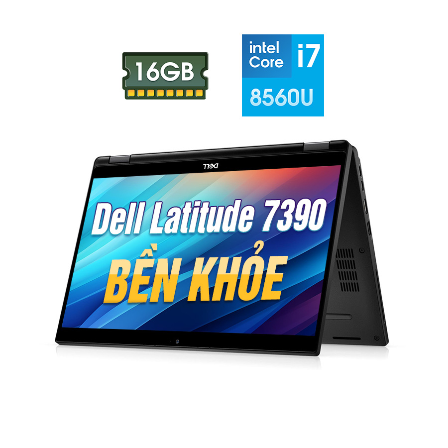 Laptop Cũ Dell Latitude 7390 2 in 1 - Intel Core i7-8560U | 16GB | 13.3 Inch Full HD Touch