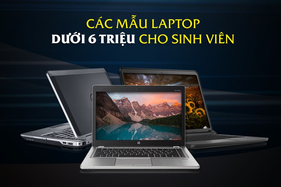 laptop duoi 6 trieu cho sinh vien