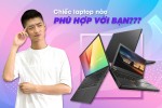 Bật mí những tiêu chí chọn 1 chiếc laptop cho sinh viên