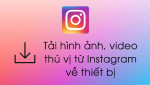 Cách tải video Instagram nhanh nhất
