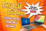 THU CŨ ĐỔI MỚI - Lên Đời laptop nhanh chóng giá cực Hời