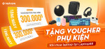  MUA LAPTOP - TẶNG NGAY VOUCHER 200.000Đ 