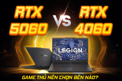 So sánh chi tiết RTX 5060 vs RTX 4060 trên cả laptop và PC