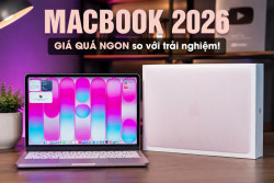 Macbook 2026 đang có mức giá quá tốt so với trải nghiệm!