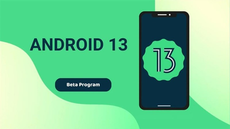 Các thông tin mới nhất về Android 13 mà bạn cần biết 