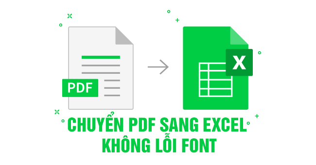 Chuyển PDF sang Excel offline, online miễn phí nhanh chóng chỉ một thao tác