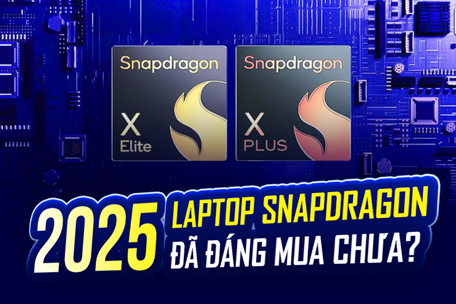 2025 rồi, laptop Snapdragon có gì HOT? Đã đáng mua chưa?