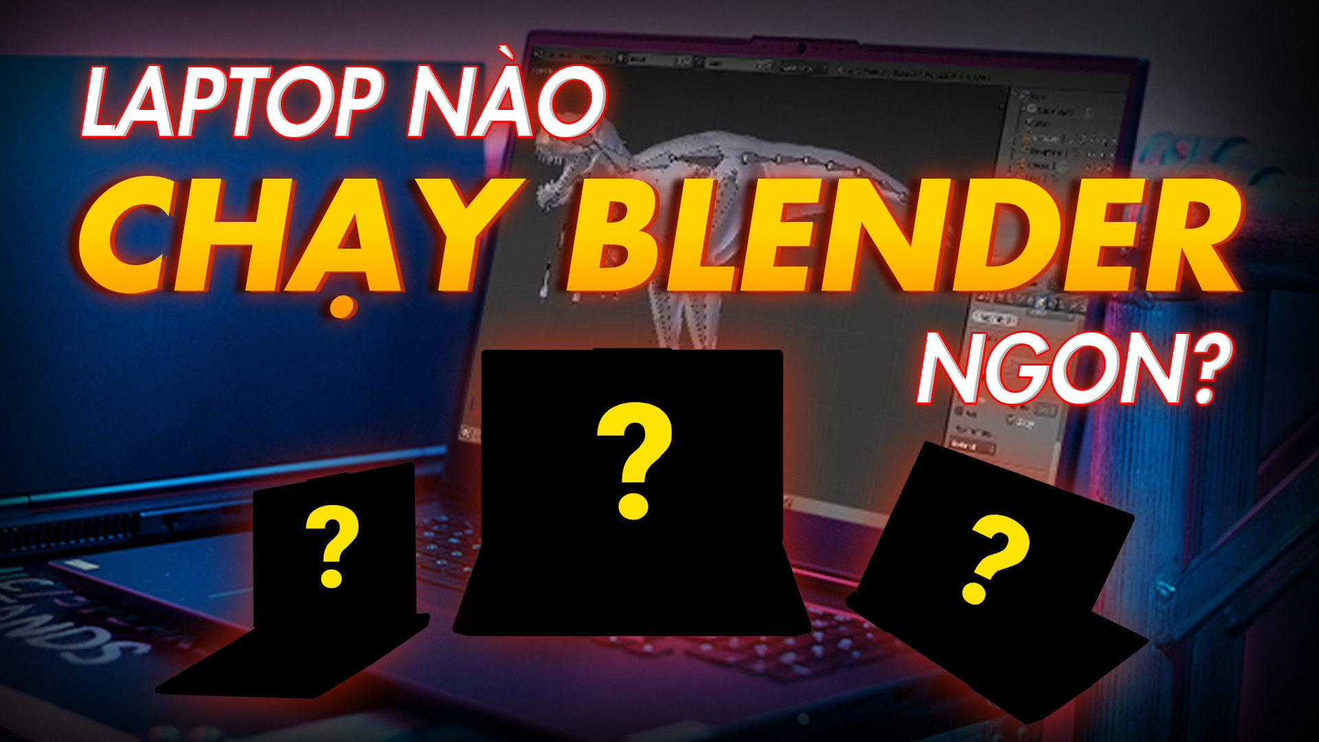 Laptop chạy Blender mượt như máy bàn mà dân thiết kế nên biết!