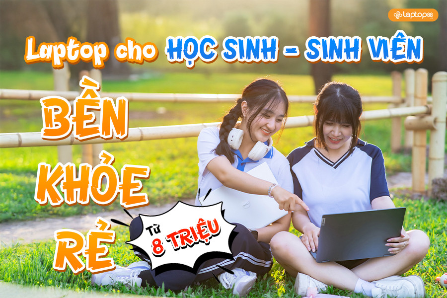 Laptop học sinh sinh viên tốt nhất chỉ từ 8 triệu