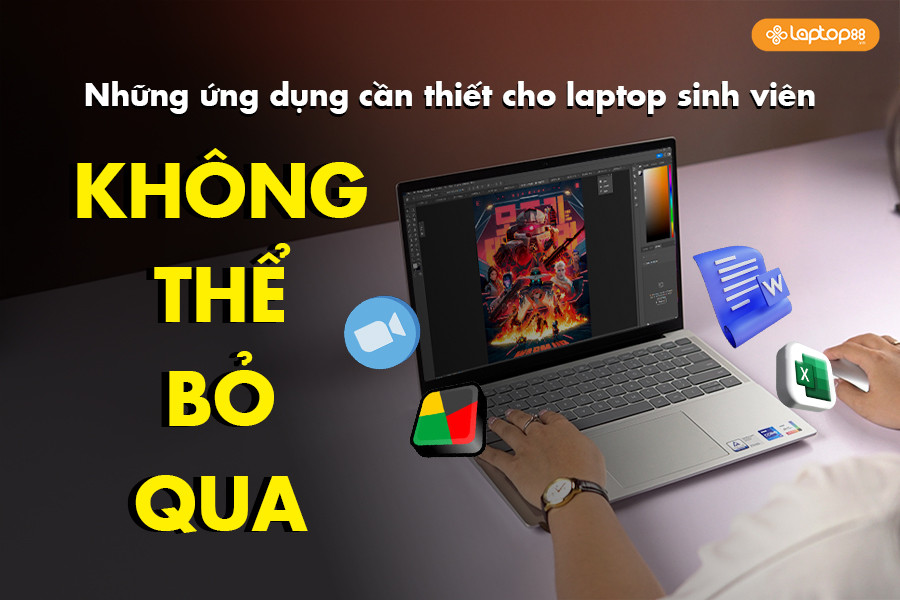 Những ứng dụng cần thiết cho laptop sinh viên không thể bỏ qua năm 2025