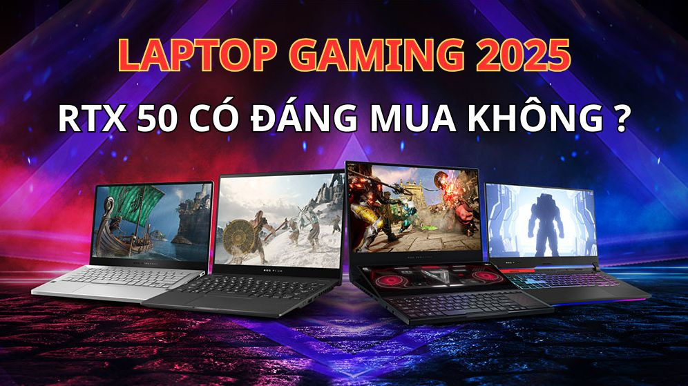 Laptop Gaming 2025 có đang QUÁ ĐẮT? - RTX 50 Series ĐÁNG MUA hay không?