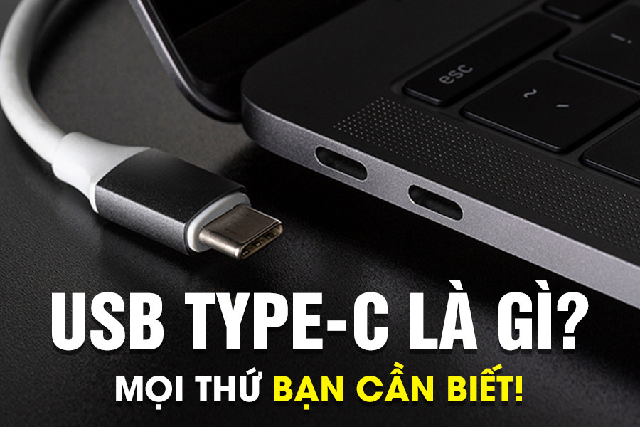 [Cập Nhật 2025] USB Type C và tất cả mọi thứ bạn cần biết