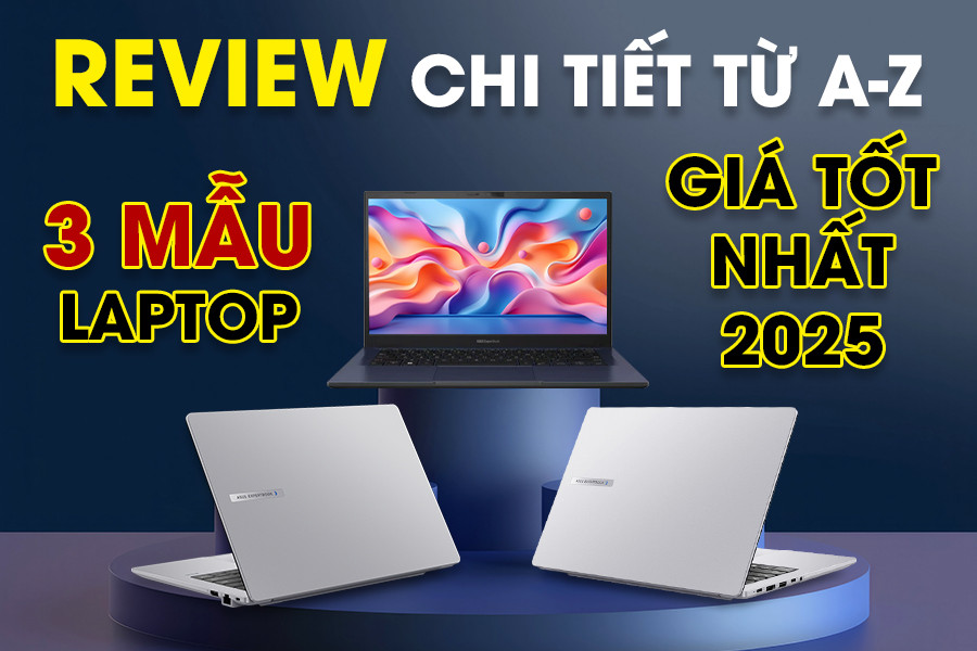 Asus ExpertBook i5 có đáng mua không? 3 mẫu laptop giá tốt nhất 2025