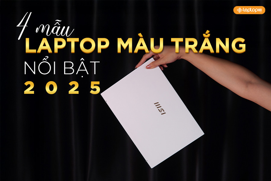 Tổng hợp những mẫu laptop màu trắng nổi bật nhất hiện nay