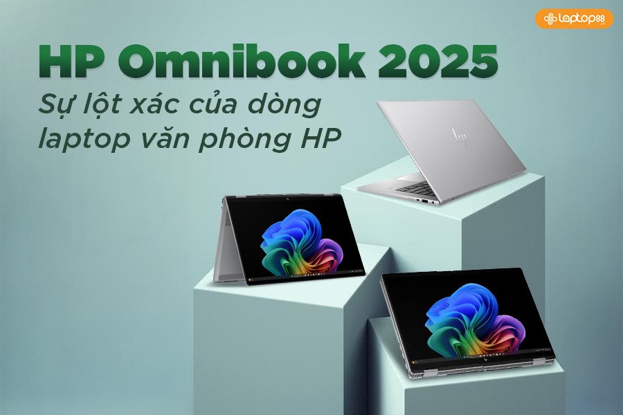 HP Omnibook 2025: Sự lột xác của dòng laptop văn phòng HP