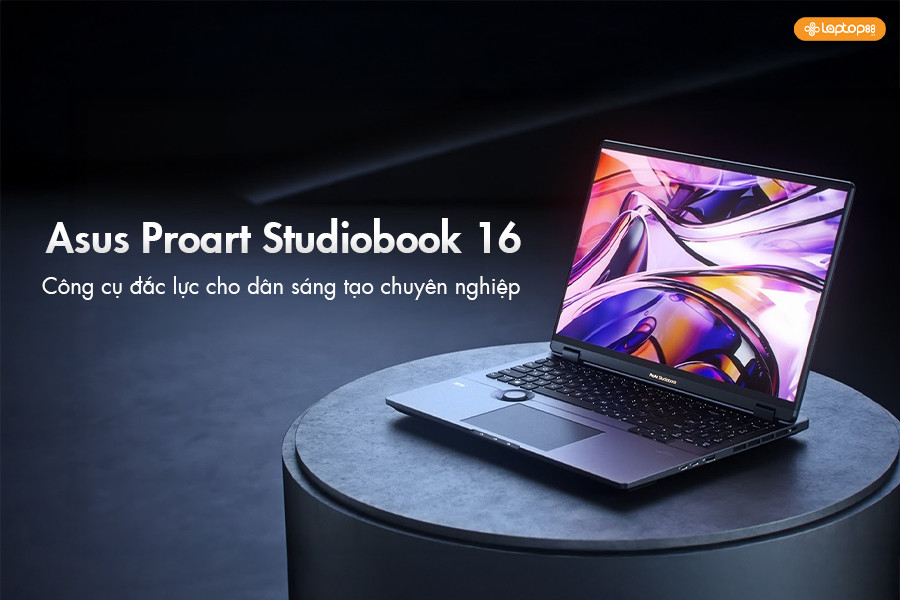 Asus Proart Studiobook 16: Công cụ đắc lực cho dân sáng tạo chuyên nghiệp