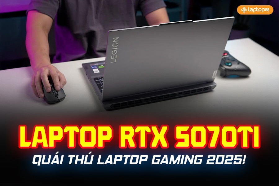 Laptop RTX 5070Ti - Quái thú laptop gaming 2025!