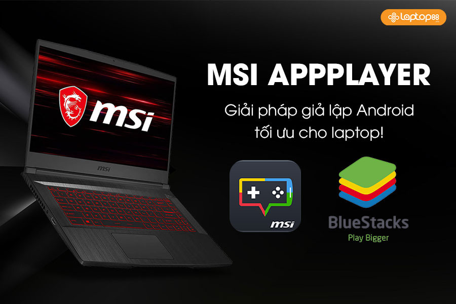 MSI AppPlayer: Giải pháp giả lập Android tối ưu cho laptop - Hướng dẫn cài đặt mới nhất 2025