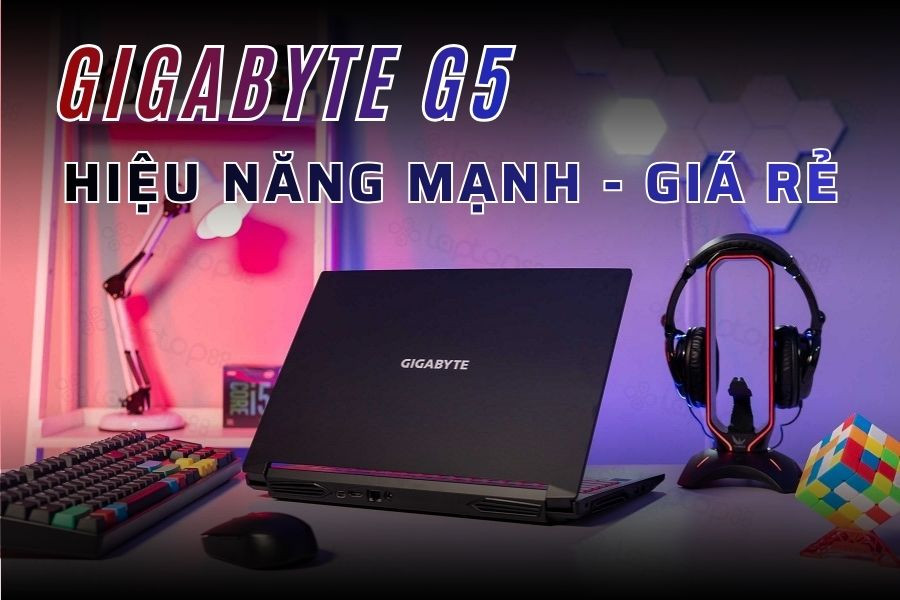 Đánh Giá Gigabyte G15: Laptop Gaming Hiệu Năng Mạnh Trong Tầm Giá Dễ Tiếp Cận