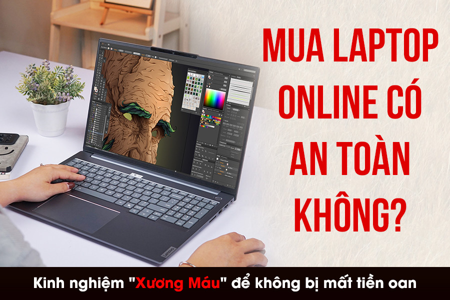 Mua Laptop Online có an toàn không? Kinh nghiệm 
