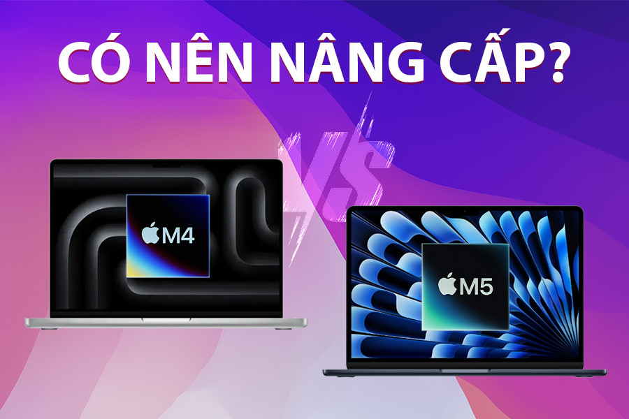 Macbook M5 có đủ khiến người dùng M4 phải bán máy nâng cấp?