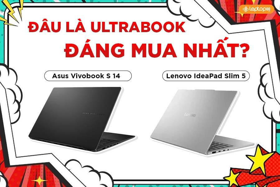 So sánh Asus Vivobook S 14 OLED  và Lenovo IdeaPad Slim 5 2025: Đâu là ultrabook đáng mua nhất?