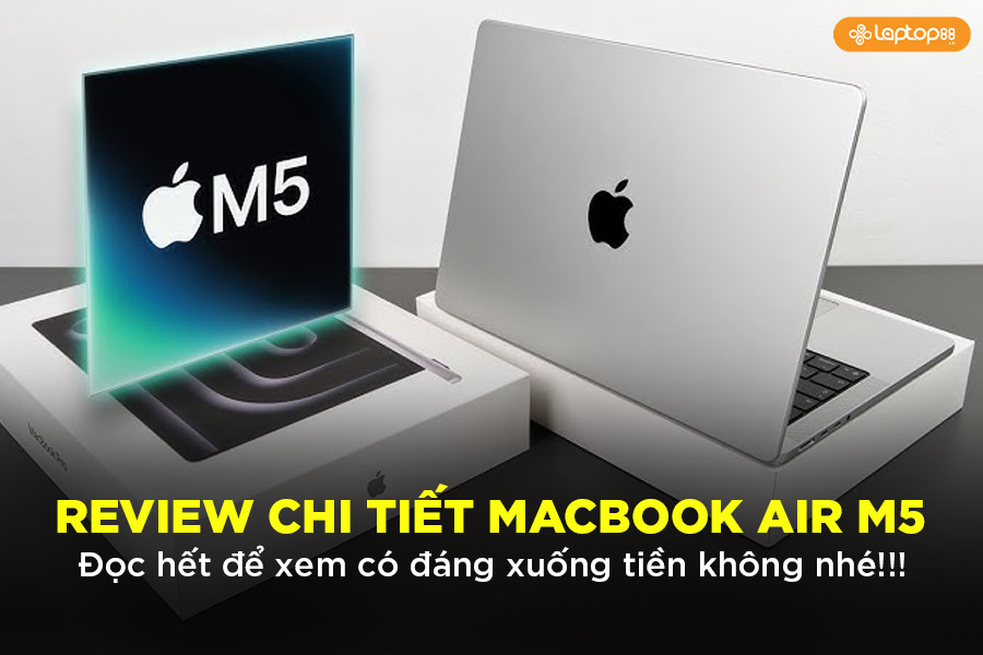 Review chi tiết Macbook Air M5: Đọc hết để xem có đang xuống tiền không nhé!!!