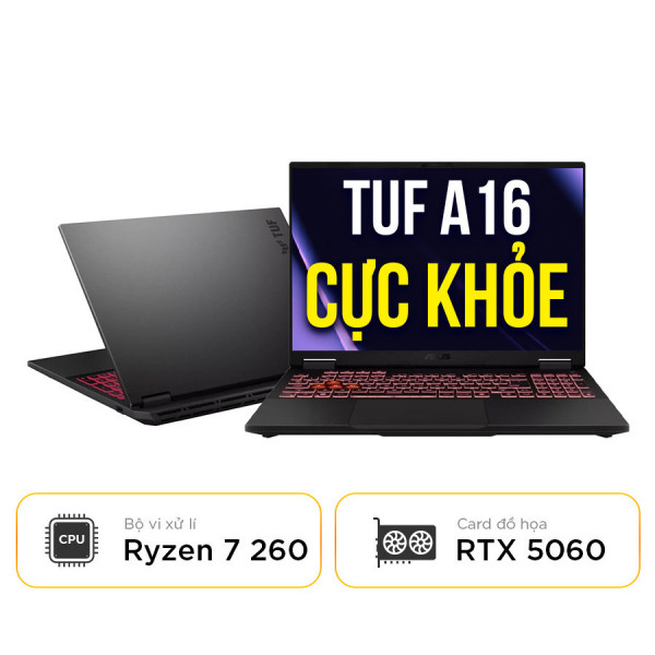 [New 100%] Laptop Asus TUF Gaming A16 FA608UM-RV266W - Ryzen 7 260 | RTX 5060 | 16 Inch FHD+