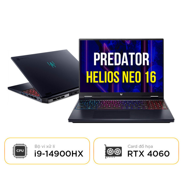 [New 100%] Laptop Acer Gaming Predator Helios Neo 16 PHN16-72-91RF - Intel Core i9-14900HX  | 16GB RAM | SSD 1TB | RTX 4060 | 16 inch 2.5K 240Hz 100% sRGB