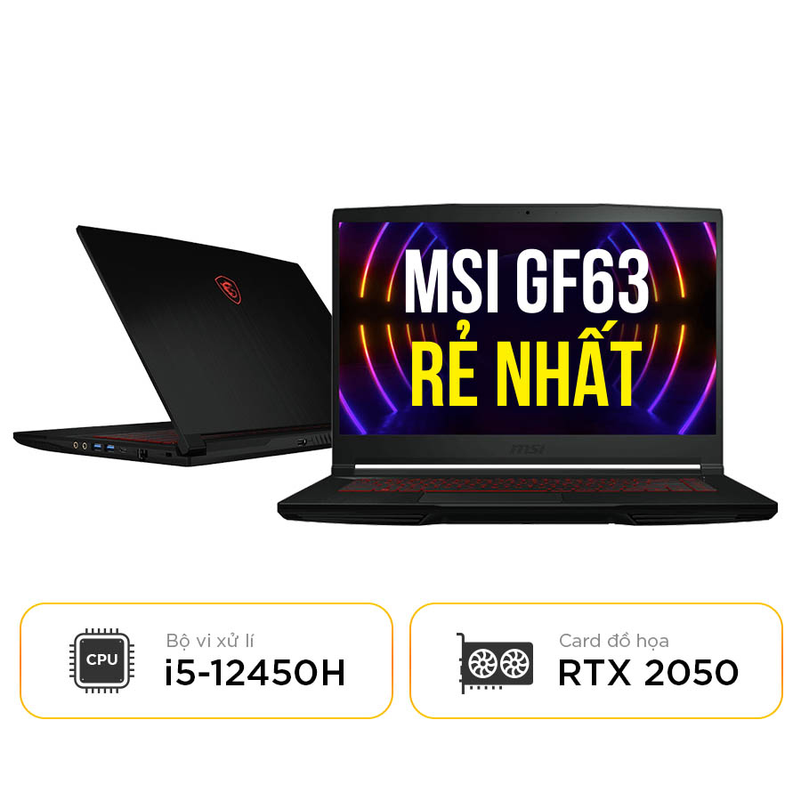 [New 100%] Laptop MSI GF63 Thin 12UCX-898US - Intel Core i5-12450H | RTX 2050 | 15.6 inch Full HD