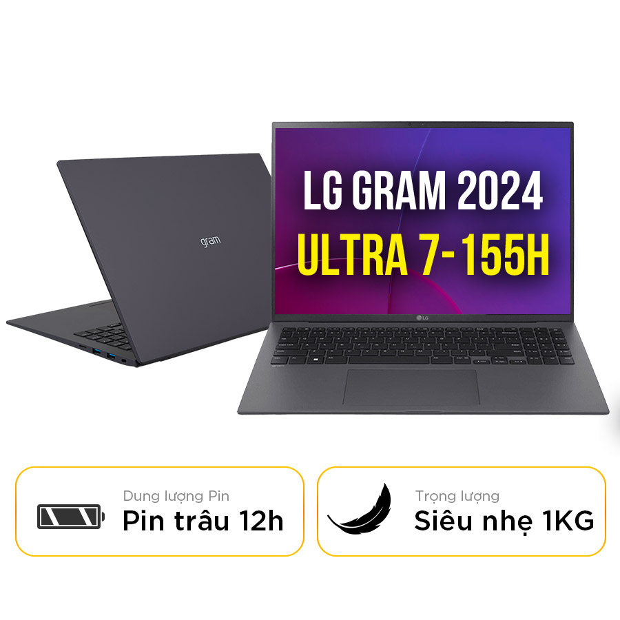 [New 100%] Laptop LG Gram 2024 16Z90S - G.AH76A5 - Intel Core Ultra 7 155H | 16 Inch WQXGA 